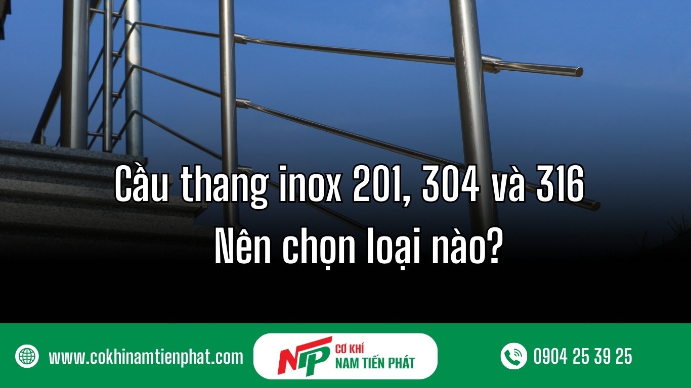 So sánh cầu thang inox 201, 304 và 316